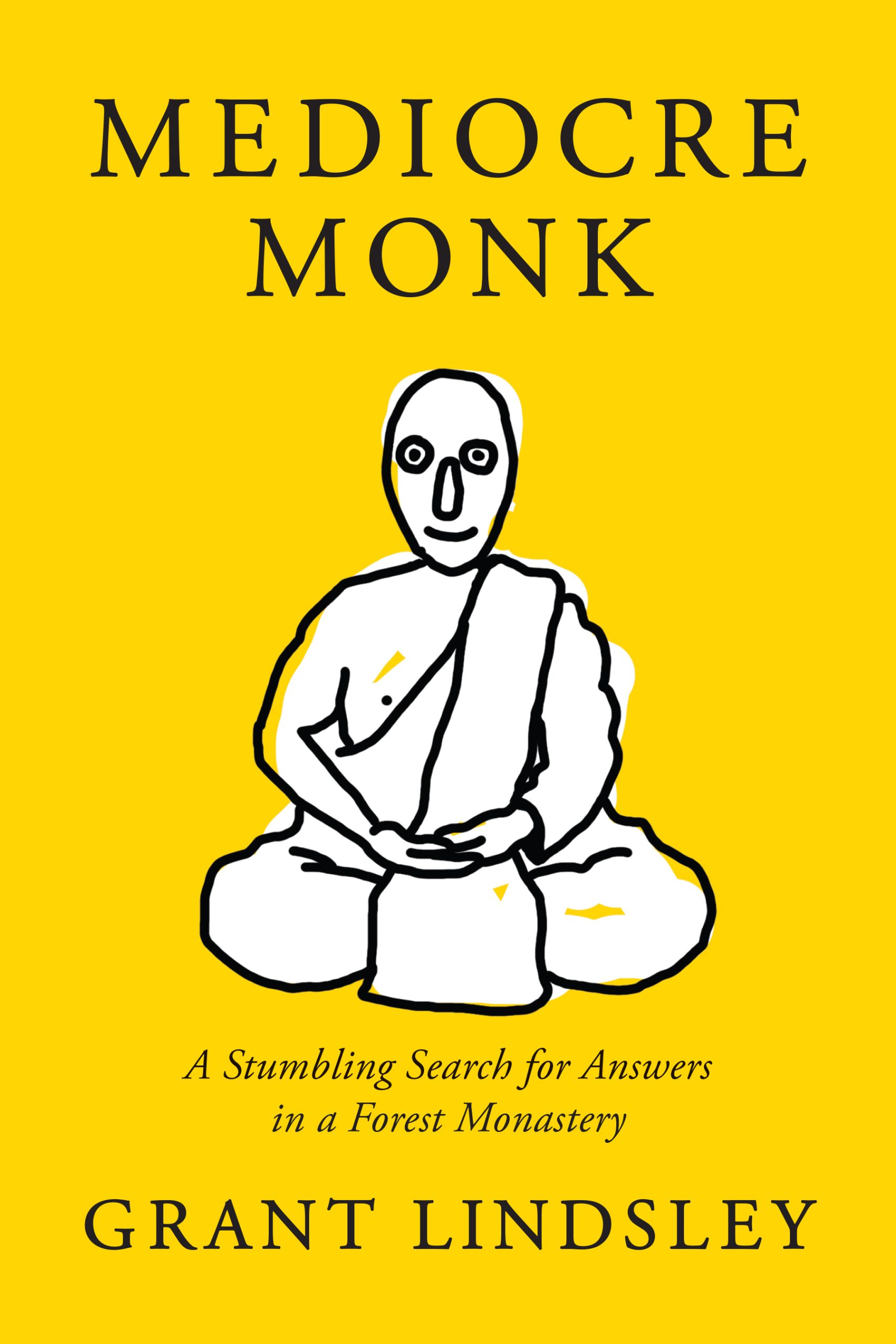 Mediocre Monk: A Journey of Self-Discovery in a Forest Monastery