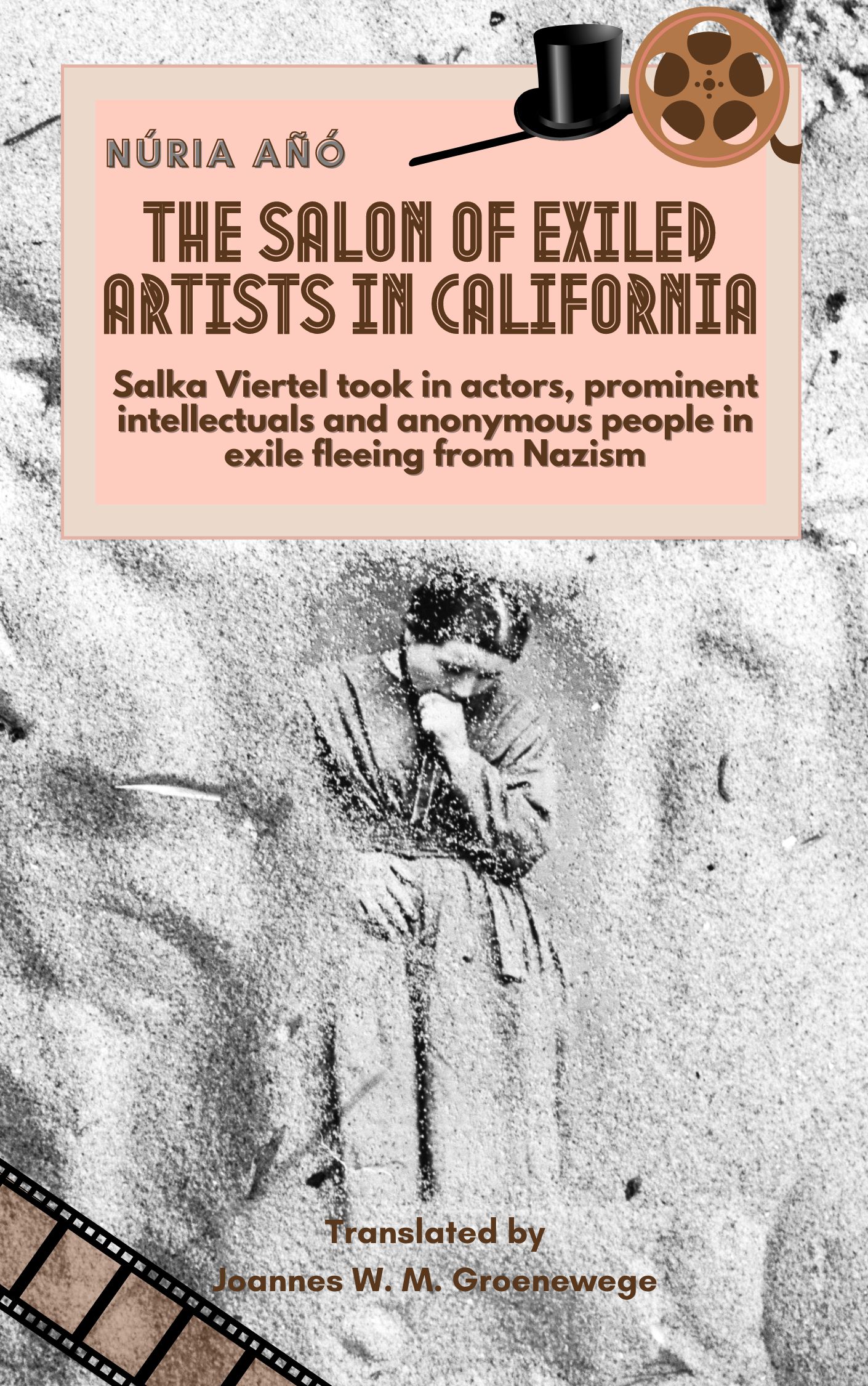 The Salon of Exiled Artists in California: Salka Viertel Welcomed Actors, Renowned Intellectuals, and Unknown Refugees Fleeing Nazi Persecution