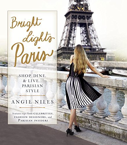 Bright Lights Paris: Experience Shopping, Dining, and Living in True Parisian Style – Download