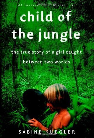 Child of the Jungle: A Remarkable True Story of a Girl Between Two Worlds – Free Download