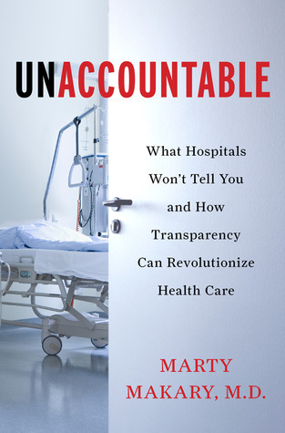 Get Your Copy of Unaccountable: What Hospitals Won’t Tell You and How Transparency Can Revolutionize Health Care – Published July 2, 2023