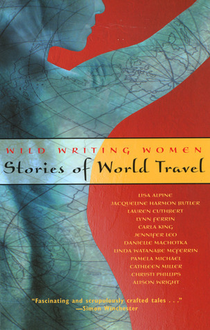 Wild Writing Women: Inspiring Stories of Global Travel – Download
