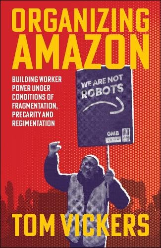 Download Organizing Amazon: Building Worker Power Amid Fragmentation, Precarity, and Regimentation