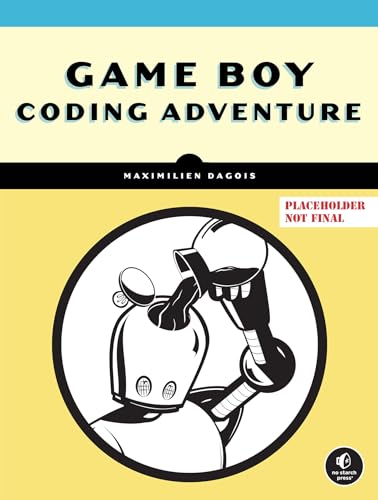 Game Boy Coding Adventure: Master Assembly Programming and Unlock the Secrets of the Classic 8-Bit Handheld — Free Download