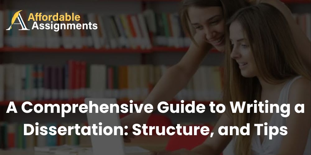 A Comprehensive Guide to Writing a Dissertation: Structure and Tips